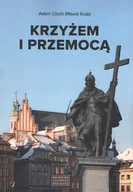 Historia świata - Krzyżem i przemocą - miniaturka - grafika 1