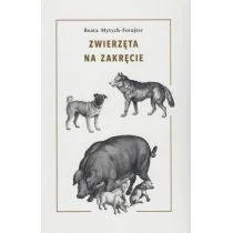 Mytych-Forajter Beata Zwierzęta na zakręcie - Podręczniki dla szkół wyższych - miniaturka - grafika 1
