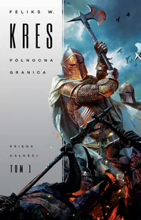 Północna granica. Księga całości. Tom 1 - Fantasy - miniaturka - grafika 3