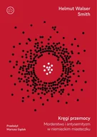 Felietony i reportaże - Kręgi przemocy - Helmut Walser Smith - miniaturka - grafika 1