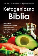 Poradniki hobbystyczne - Ketogeniczna Biblia Najnowsze Badania Naukowe Suplementacja Praktyczne Porady I Przepisy Jacob Wilson,ryan Lowery - miniaturka - grafika 1