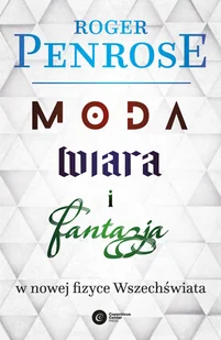 Roger Penrose Moda wiara i fantazja we współczesnej fizyce Wszechświata e-book) - E-booki - podręczniki - miniaturka - grafika 1