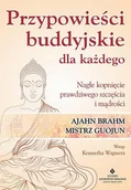 Poradniki hobbystyczne - Przypowieści Buddyjskie Dla Każdego Nagłe Kopnięcie Prawdziwego Szczęścia I Mądrości Ajahn Brahm,mistrz Guojun - miniaturka - grafika 1