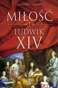 Miłość i Ludwik XIV - Biografie i autobiografie - miniaturka - grafika 1