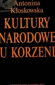 Książki o kulturze i sztuce - Kultury Narodowe u korzeni - miniaturka - grafika 1
