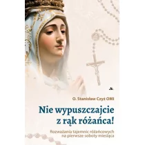 Wydawnictwo AA Nie wypuszczajcie z rąk różańca! Stanisław Czyż OMI - Religia i religioznawstwo - miniaturka - grafika 1