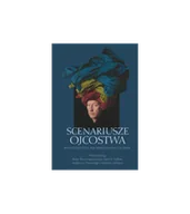 Psychologia - Scenariusze ojcostwa. Rozwój, kultura, psychopatologia i leczenie - miniaturka - grafika 1