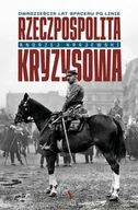 E-booki - historia - Rzeczpospolita kryzysowa. Dwadzieścia lat spaceru po linie - miniaturka - grafika 1