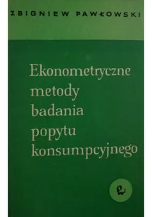 Ekonometryczne metody badania popytu konsumpcyjnego - Ekonomia - miniaturka - grafika 1