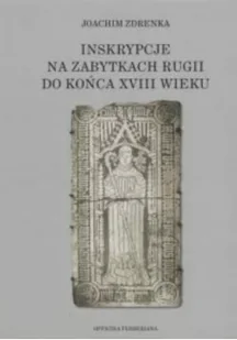 Inskrypcje na zabytkach Rugii do końca XVIII wieku - Książki o kulturze i sztuce - miniaturka - grafika 1