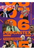 Felietony i reportaże - Podcastex 2. Polskie milenium. Co zapamiętaliśmy z lat 2005-2010 - miniaturka - grafika 1