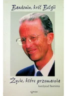 Felietony i reportaże - Baudonim król Belgi życie które przemawia - miniaturka - grafika 1