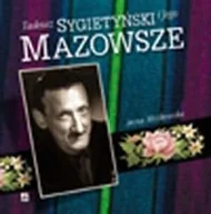 Biografie i autobiografie - Tadeusz Sygietyński i jego Mazowsze - miniaturka - grafika 1