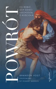 Powrót. Co robić, gdy dzieci odchodzą z Kościoła (e-book) - E-booki - religia - miniaturka - grafika 1