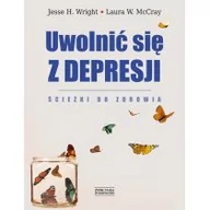 Psychologia - Zysk i S-ka Uwolnić się z depresji - Wright Jesse H., McCray Laura W. - miniaturka - grafika 1