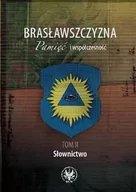 Filologia i językoznawstwo - Wydawnictwa Uniwersytetu Warszawskiego Brasławszczyzna. Pamięć i współczesność. Tom II: Słownictwo - Wydawnictwa Uniwersytetu Warszawskiego - miniaturka - grafika 1