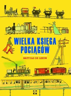 Muchomor Wielka księga pociągów - Mattias De Leeuw - Książki edukacyjne - miniaturka - grafika 1