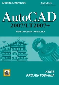 Wydawnictwo Naukowe PWN Andrzej Jaskulski AutoCad 2007/LT2007 + Wersja polska i angielska kurs projektowania