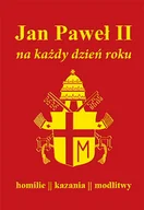 Religia i religioznawstwo - Jan Paweł II na każdy dzień roku Homilie kazania modlitwy - miniaturka - grafika 1