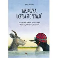 Baśnie, bajki, legendy - Lemoniada.pl Jak kózka uczyła się pływać - Nele Moost - miniaturka - grafika 1