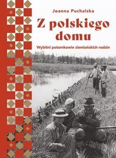 Muza Z polskiego domu. Wybitni potomkowie ziemiańskich rodzin Joanna Puchalska - Biografie i autobiografie - miniaturka - grafika 1