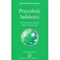 Ezoteryka - Prosveta Przyszłość ludzkości - Omraam Mikhael Aivanhov - miniaturka - grafika 1