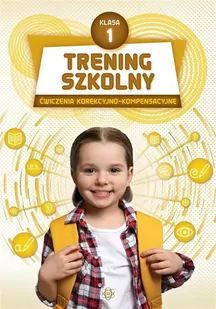 Trening szkolny. ćwiczenia korekcyjno-kompensacyjne Szkoła podstawowa klasa 1 - Materiały pomocnicze dla uczniów - miniaturka - grafika 1