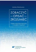 Felietony i reportaże - Zobaczyć opisać zrozumieć. Polskie reportaże... - miniaturka - grafika 1