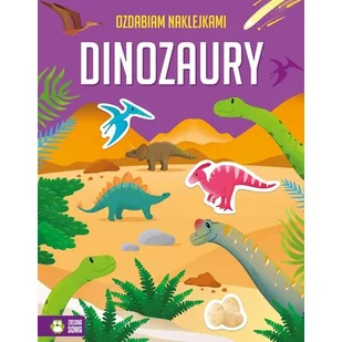 ZIELONA SOWA Ozdabiam naklejkami. Dinozaury - praca zbiorowa - Kolorowanki, wyklejanki - miniaturka - grafika 1