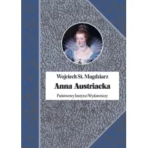 PIW Anna Austriacka - Wojciech Magdziarz - Biografie i autobiografie - miniaturka - grafika 1