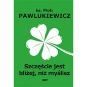 Pozostałe książki - Szczęście jest bliżej niż myślisz - miniaturka - grafika 1