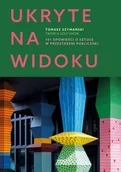 Książki o kulturze i sztuce - Ukryte na widoku. 101 opowieści o sztuce w przestrzeni publicznej - miniaturka - grafika 1
