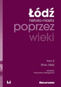 Książki regionalne - Łódź poprzez wieki Historia miasta. Tom 3. 1914-1945 - miniaturka - grafika 1