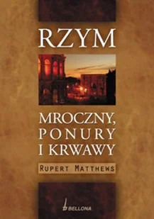 Rzym mroczny, ponury i krwawy - Historia świata - miniaturka - grafika 1