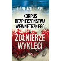 Korpus Bezpieczeństwa Wewnętrznego a Żołnierze Wyklęci - Lech Kowalski - Historia świata - miniaturka - grafika 1