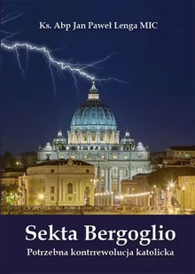 Sekta Bergoglio Potrzebna kontrrewolucja katolicka Nowa - Felietony i reportaże - miniaturka - grafika 2