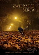Literatura obyczajowa - Zwierzęce serca. Osiemnaście opowieści o zwierzętach - miniaturka - grafika 1