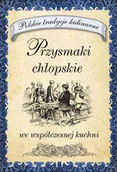 Książki kucharskie - Przysmaki chłopskie we współczesnej kuchni - miniaturka - grafika 1