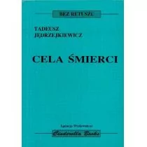 Cela śmierci - Jędrzejkiewicz Tadeusz - Historia świata Cela śmierci - Jędrzejkiewicz Tadeusz - Historia świata - miniaturka - grafika 1