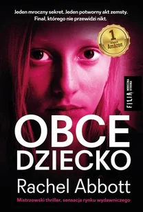Filia Rachel Abbott Obce dziecko - Powieści sensacyjne - miniaturka - grafika 2