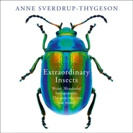 Audiobooki obcojęzyczne - Extraordinary Insects: Weird. Wonderful. Indispensable. The ones who run our world. - miniaturka - grafika 1