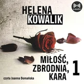 Audiobooki - literatura faktu - Miłość, zbrodnia, kara. Część 1 - miniaturka - grafika 1