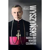 Religia i religioznawstwo - PAX Wyszyński. Narodziny nowego człowieka Zdzisław Kijas - miniaturka - grafika 1