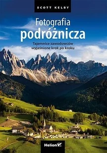 Fotografia podróżnicza. Tajemnice zawodowców wyjaśnione krok po kroku - Poradniki hobbystyczne - miniaturka - grafika 1
