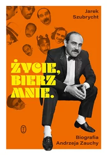 Życie bierz mnie Biografia Andrzeja Zauchy + autograf autora NOWA Używana - Biografie i autobiografie Życie bierz mnie Biografia Andrzeja Zauchy + autograf autora NOWA Używana - Biografie i autobiografie - miniaturka - grafika 1