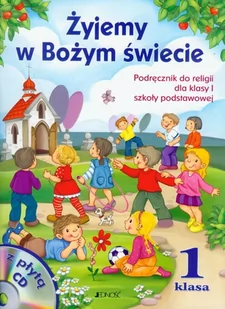 Jedność - Edukacja Żyjemy w Bożym świecie Podręcznik. Klasa 1 Szkoła podstawowa Religia + CD - Elżbieta Kondrak, Dariusz Kurpiński, Jerzy Snopek - Podręczniki dla szkół podstawowych - miniaturka - grafika 1