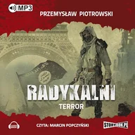 Audiobooki - kryminał, sensacja, thriller - Radykalni. Tom 1. Terror Przemysław Piotrowski - miniaturka - grafika 1