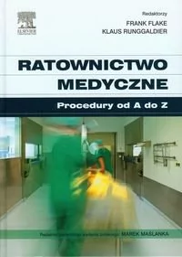 Ratownictwo medyczne Procedury od A do Z - Frank Flake, Klaus Runggaldier - Podręczniki dla szkół wyższych - miniaturka - grafika 1