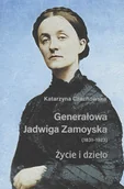 Biografie i autobiografie - Generałowa Jadwiga Zamoyska 1831-1923. Życie i dzieło - miniaturka - grafika 1