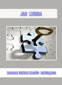 Zagadka wszechczasów - rozwiązana - Lubina Jan - Technika - miniaturka - grafika 3